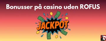 Nye danske online casinoer uden rofus - Din guide til gambling uden forhindringer