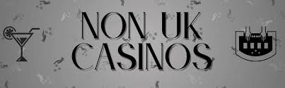 Exploring Non-UK Casinos Accepting UK Players -1419632995 Exploring Non-UK Casinos Accepting UK Players -1419632995