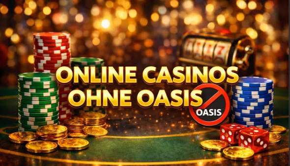 Die Besten Casinos ohne Oasis Ihr Ultimativer Leitfaden Die Besten Casinos ohne Oasis Ihr Ultimativer Leitfaden